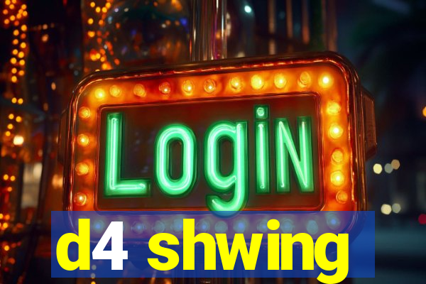 d4 shwing